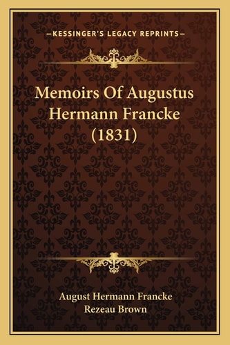 Memoirs Of Augustus Hermann Francke (1831)
