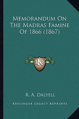 Memorandum On The Madras Famine Of 1866 (1867)