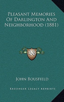 Pleasant Memories Of Darlington And Neighborhood (1881)