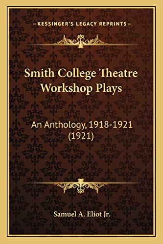 Smith College Theatre Workshop Plays: An Anthology, 1918-1921 (1921)