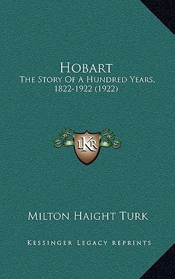 Hobart: The Story Of A Hundred Years, 1822-1922 (1922)