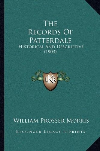 The Records Of Patterdale: Historical And Descriptive (1903)