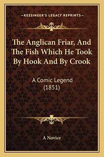 The Anglican Friar, And The Fish Which He Took By Hook And By Crook: A Comic Legend (1851)