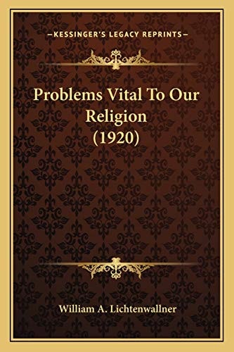Problems Vital To Our Religion (1920)