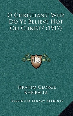 O Christians! Why Do Ye Believe Not On Christ? (1917)