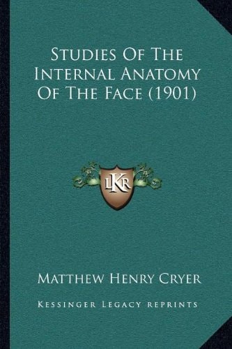Studies Of The Internal Anatomy Of The Face (1901)