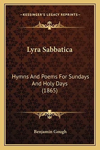 Lyra Sabbatica: Hymns And Poems For Sundays And Holy Days (1865)