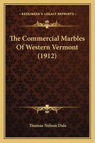 The Commercial Marbles Of Western Vermont (1912)
