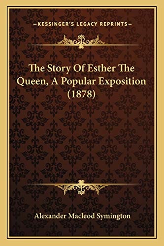 The Story Of Esther The Queen, A Popular Exposition (1878)