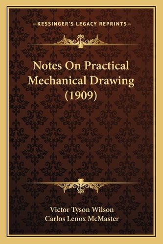 Notes On Practical Mechanical Drawing (1909)