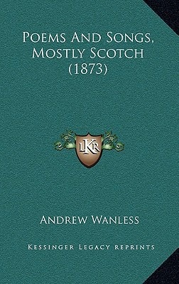 Poems And Songs, Mostly Scotch (1873)