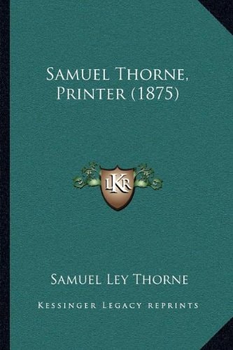 Samuel Thorne, Printer (1875)