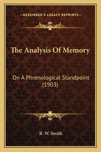 The Analysis Of Memory: On A Phrenological Standpoint (1903)