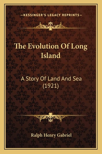The Evolution Of Long Island: A Story Of Land And Sea (1921)