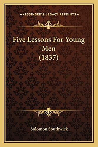 Five Lessons For Young Men (1837)
