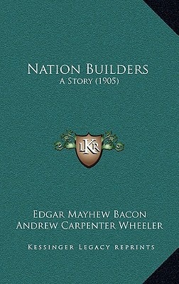Nation Builders: A Story (1905)