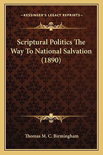 Scriptural Politics The Way To National Salvation (1890)