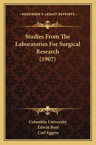 Studies From The Laboratories For Surgical Research (1907)