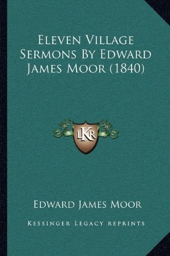 Eleven Village Sermons By Edward James Moor (1840)