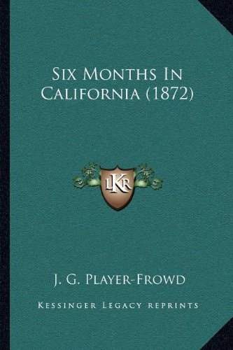 Six Months In California (1872)