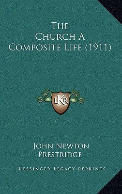 The Church A Composite Life (1911)