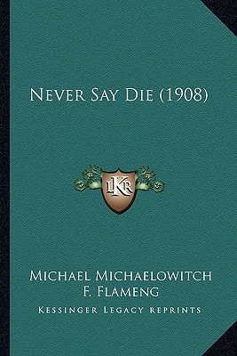 Never Say Die (1908)