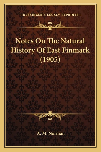 Notes On The Natural History Of East Finmark (1905)
