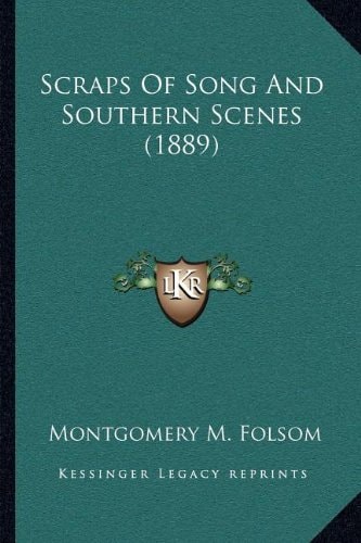 Scraps Of Song And Southern Scenes (1889)
