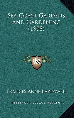 Sea Coast Gardens And Gardening (1908)