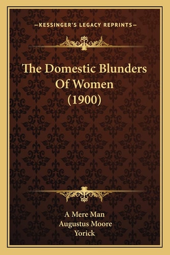 The Domestic Blunders Of Women (1900)