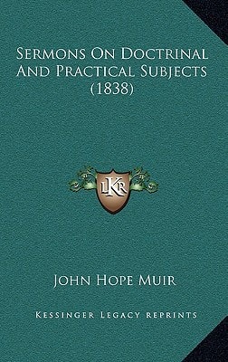 Sermons On Doctrinal And Practical Subjects (1838)