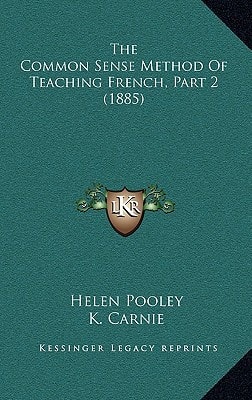 The Common Sense Method Of Teaching French, Part 2 (1885)