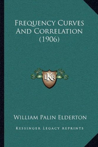 Frequency Curves And Correlation (1906)