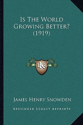 Is The World Growing Better? (1919)