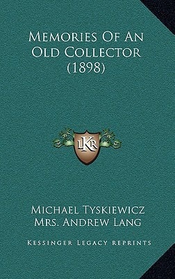 Memories Of An Old Collector (1898)
