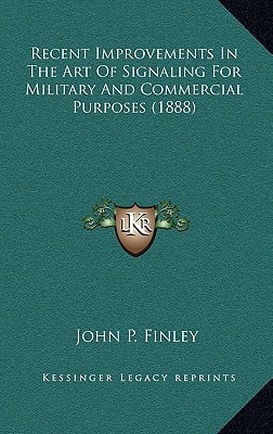 Recent Improvements In The Art Of Signaling For Military And Commercial Purposes (1888)