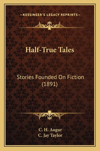 Half-True Tales: Stories Founded On Fiction (1891)