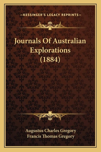 Journals Of Australian Explorations (1884)