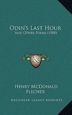 Odin's Last Hour: And Other Poems (1900)