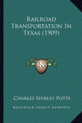 Railroad Transportation In Texas (1909)