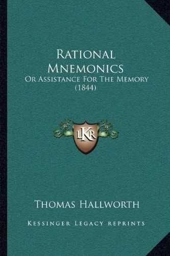Rational Mnemonics: Or Assistance For The Memory (1844)