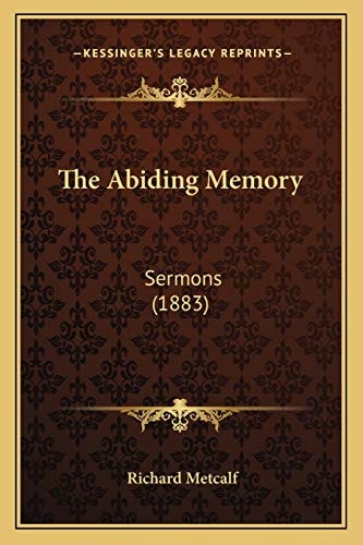 The Abiding Memory: Sermons (1883)