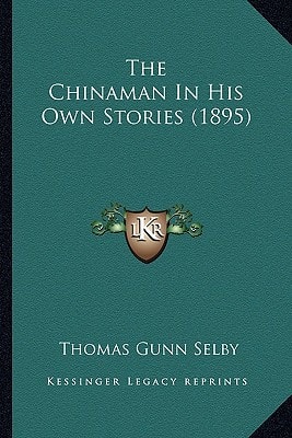 The Chinaman In His Own Stories (1895)