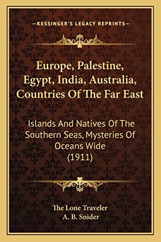 Europe, Palestine, Egypt, India, Australia, Countries Of The Far East: Islands And Natives Of The Southern Seas, Mysteries Of Oceans Wide (1911)