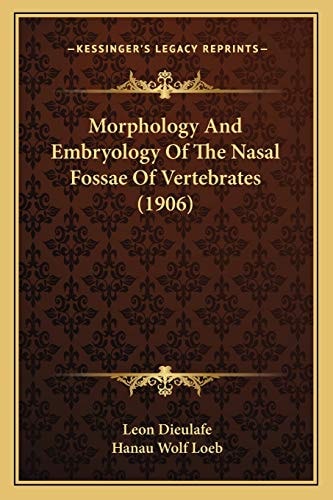 Morphology And Embryology Of The Nasal Fossae Of Vertebrates (1906)