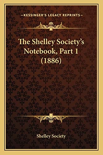 The Shelley Society's Notebook, Part 1 (1886)