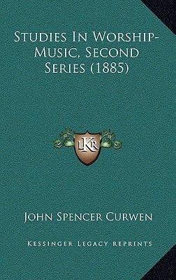 Studies In Worship-Music, Second Series (1885)