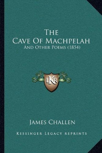 The Cave Of Machpelah: And Other Poems (1854)