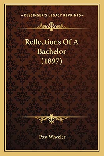 Reflections Of A Bachelor (1897)