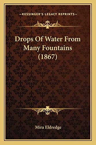 Drops Of Water From Many Fountains (1867)